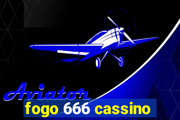 fogo 666 cassino